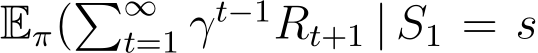  Eπ(�∞t=1 γt−1Rt+1 | S1 = s
