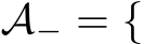  A− = {