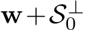  w+S⊥0