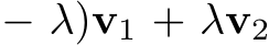  − λ)v1 + λv2