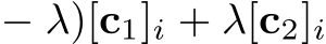  − λ)[c1]i + λ[c2]i