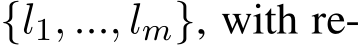  {l1, ..., lm}, with re-