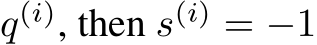 q(i), then s(i) = −1
