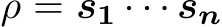  ρ = s1 · · · sn