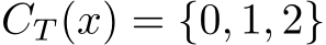 CT (x) = {0, 1, 2}