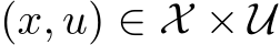  (x, u) ∈ X × U