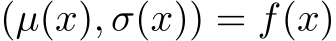  (µ(x), σ(x)) = f(x)