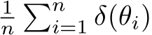 1n�ni=1 δ(θi)