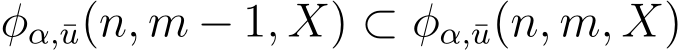  φα,¯u(n, m − 1, X) ⊂ φα,¯u(n, m, X)