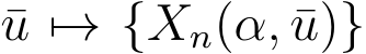 u �→ {Xn(α, ¯u)}