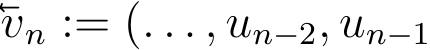 vn := (. . . , un−2, un−1