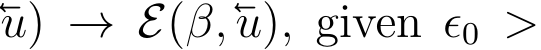 u) → E(β,u), given ϵ0 >