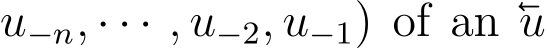 u−n, · · · , u−2, u−1) of anu