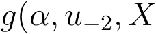  g(α, u−2, X