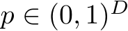  p ∈ (0, 1)D