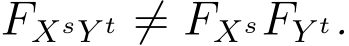  FXsY t ̸= FXsFY t.