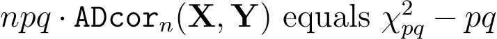  npq · ADcorn(X, Y) equals χ2pq − pq