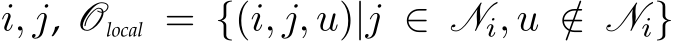 i, j, Olocal = {(i, j, u)|j ∈ Ni, u /∈ Ni}