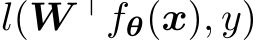  l(W ⊤fθ(x), y)