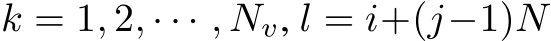  k = 1, 2, · · · , Nv, l = i+(j−1)N