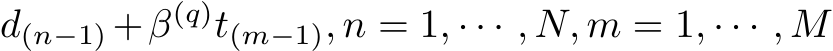 d(n−1) +β(q)t(m−1), n = 1, · · · , N, m = 1, · · · , M