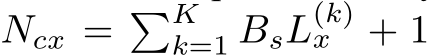  Ncx = �Kk=1 BsL(k)x + 1