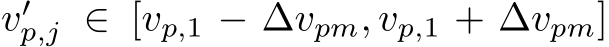  v′p,j ∈ [vp,1 − ∆vpm, vp,1 + ∆vpm]