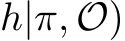 h|π, O)