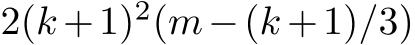  2(k +1)2(m−(k +1)/3)