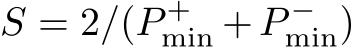  S = 2/(P +min + P −min)