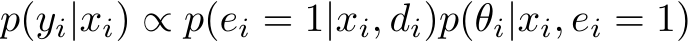 p(yi|xi) ∝ p(ei = 1|xi, di)p(θi|xi, ei = 1)