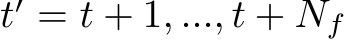  t′ = t + 1, ..., t + Nf