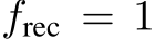  frec = 1