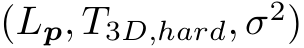 (Lp, T3D,hard, σ2)