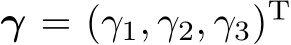  γ = (γ1, γ2, γ3)T
