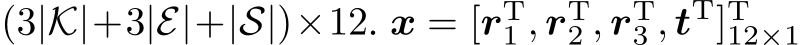  (3|K|+3|E|+|S|)×12. x = [rT1 , rT2 , rT3 , tT]T12×1