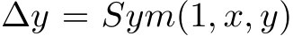  ∆y = Sym(1, x, y)