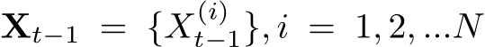  Xt−1 = {X(i)t−1}, i = 1, 2, ...N