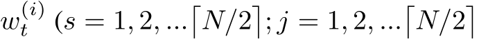  w(i)t (s = 1, 2, ...�N/2�; j = 1, 2, ...�N/2�