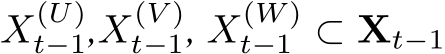  X(U)t−1,X(V )t−1, X(W )t−1 ⊂ Xt−1