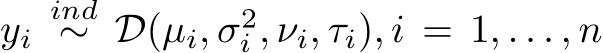  yiind∼ D(µi, σ2i , νi, τi), i = 1, . . . , n