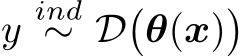  yind∼ D�θ(x)�