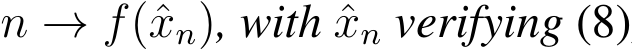  n → f(ˆxn), with ˆxn verifying (8)