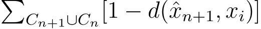 �Cn+1∪Cn[1 − d(ˆxn+1, xi)]