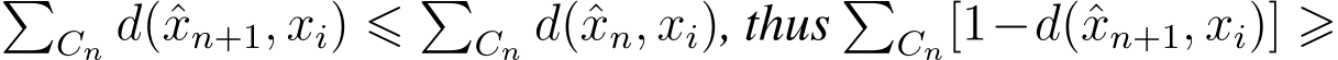 �Cn d(ˆxn+1, xi) ⩽ �Cn d(ˆxn, xi), thus �Cn[1−d(ˆxn+1, xi)] ⩾