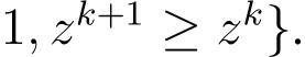 1, zk+1 ≥ zk}.