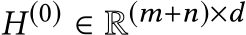  H(0) ∈ R(m+n)×d 