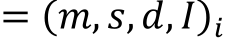  = (𝑚, 𝑠, 𝑑, 𝐼)'