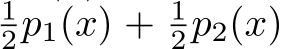 2p1(x) + 12p2(x)