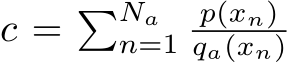 c = �Nan=1 p(xn)qa(xn)